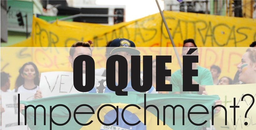 O que é Impeachment? Saiba o que significa essa palavra