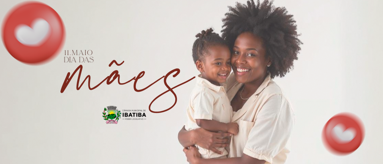Câmara Municipal deseja a todos um Feliz Dia das Mães