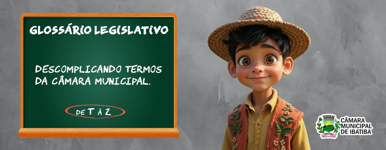 Câmara Municipal explica alguns termos usados em sessão, de T à Z
