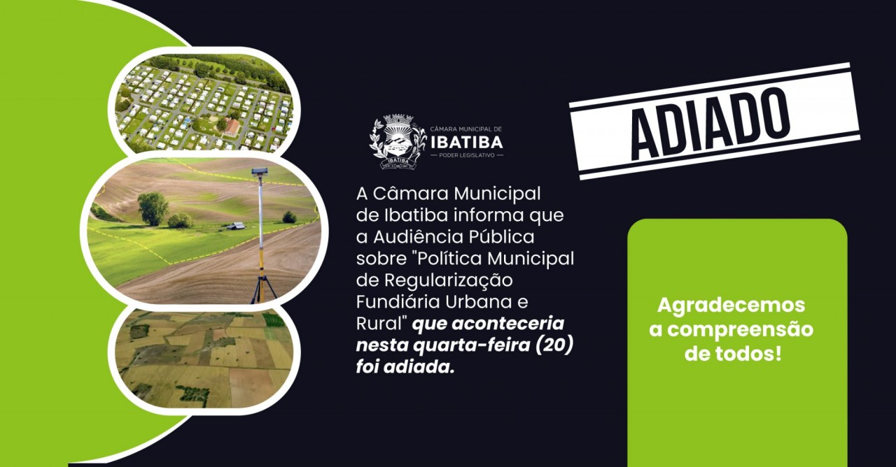 Audiência Pública desta quarta-feira, 20, é adiada