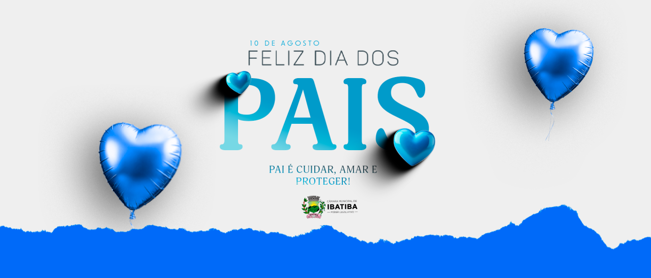 Câmara Municipal deseja um Feliz Dia dos Pais