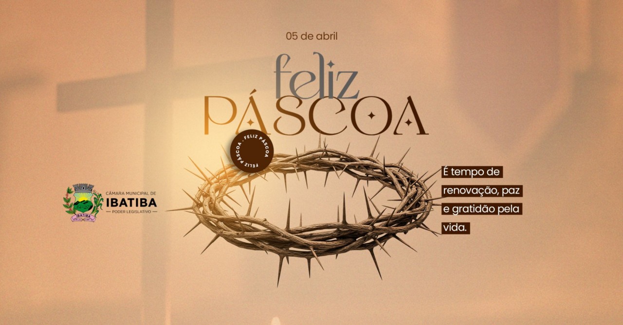 Câmara Municipal deseja a todos os ibatibenses uma Feliz Páscoa