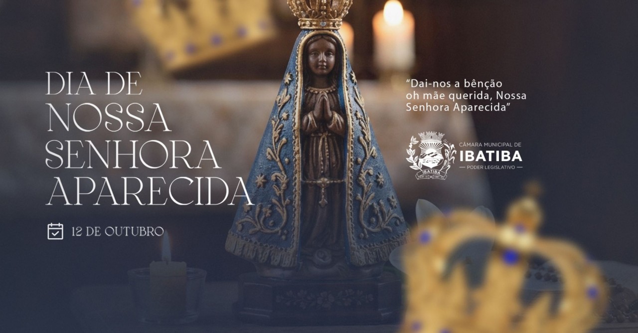 12 de outubro: Dia de Nossa Senhora Aparecida