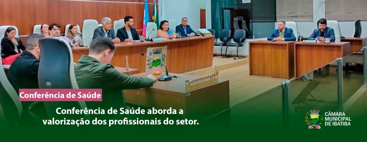 Conferência de Saúde aborda a valorização dos profissionais do setor