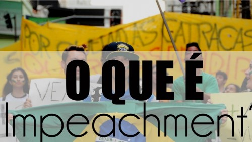 O que é Impeachment? Saiba o que significa essa palavra O que é Impeachment? Saiba o que significa essa palavra