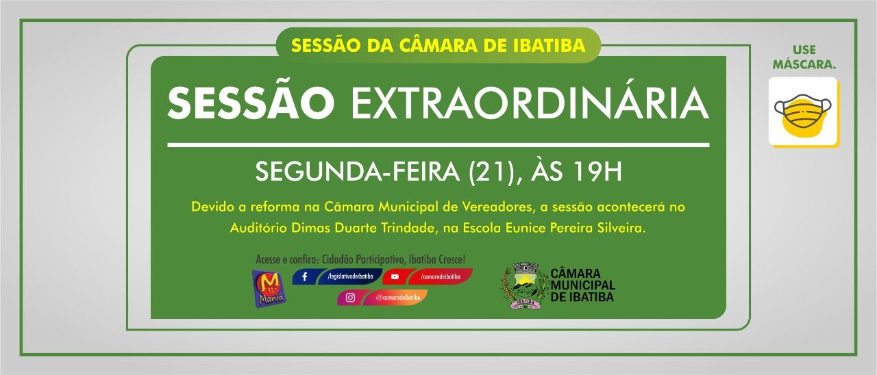 Sessão Extraordinária - Segunda-feira (21), a partir das 19 horas. Sessão Extraordinária - Segunda-feira (21), a partir das 19 horas.