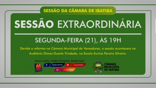 Sessão Extraordinária - Segunda-feira (21), a partir das 19 horas. Sessão Extraordinária - Segunda-feira (21), a partir das 19 horas.