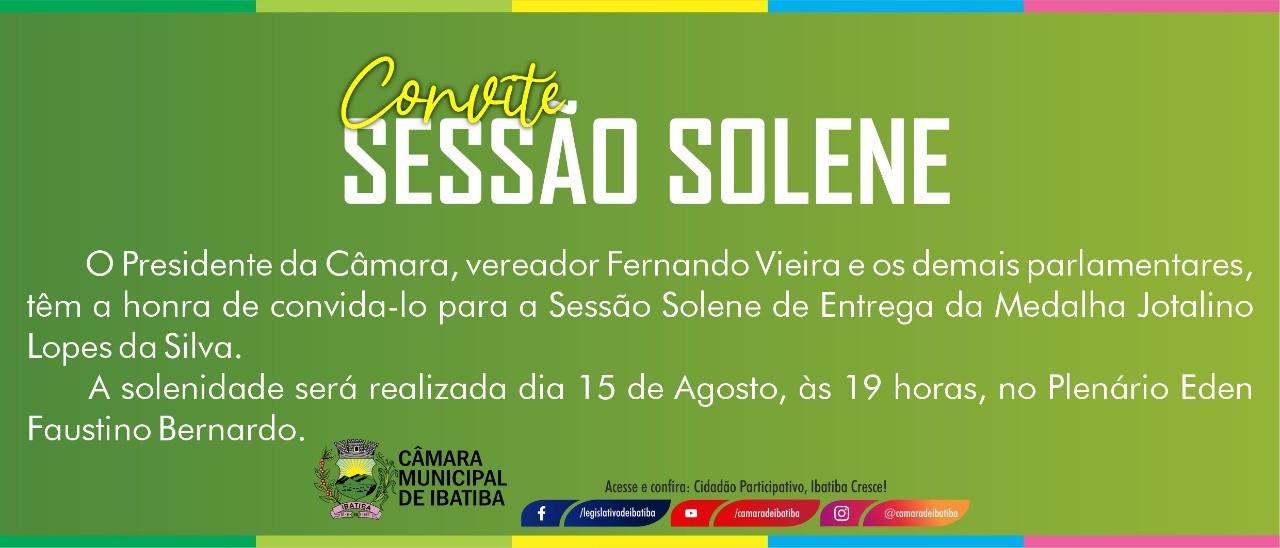 Convite: Sessão Solene Medalha Jotalino Lopes da Silva Convite: Sessão Solene Medalha Jotalino Lopes da Silva