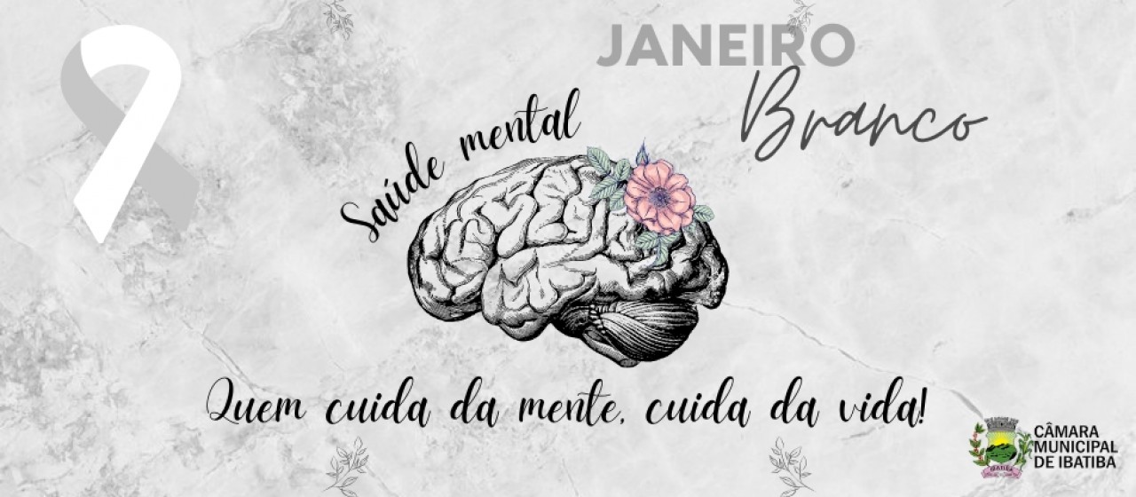 Janeiro Branco: mês de conscientização sobre saúde mental Janeiro Branco: mês de conscientização sobre saúde mental