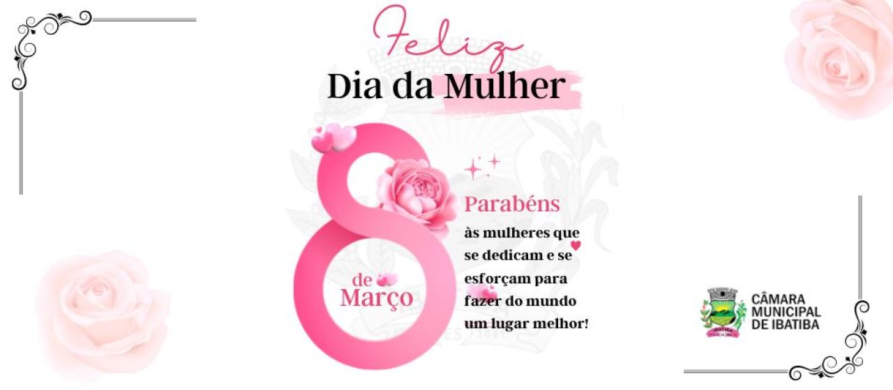 Dia Internacional da Mulher Dia Internacional da Mulher
