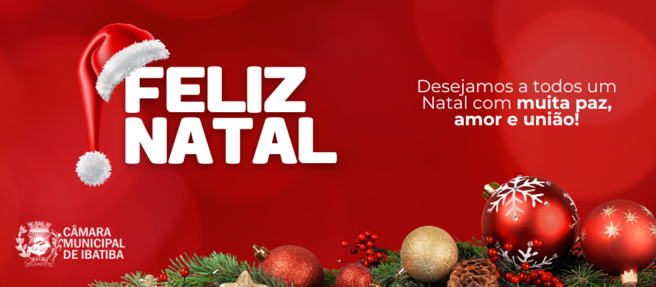 Câmara Municipal deseja a todos um Natal com muita paz e alegria