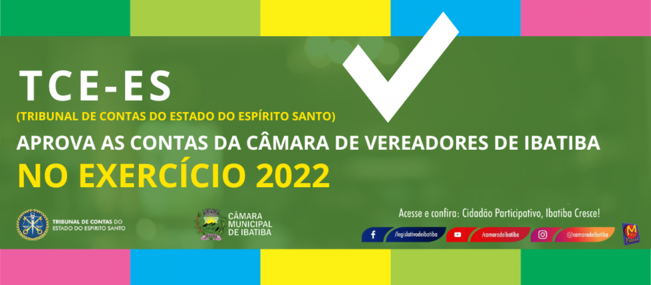 Tribunal de Contas julga como ‘regular’ a Prestação de Contas 2022 da Câmara de Ibatiba Tribunal de Contas julga como ‘regular’ a Prestação de Contas 2022 da Câmara de Ibatiba