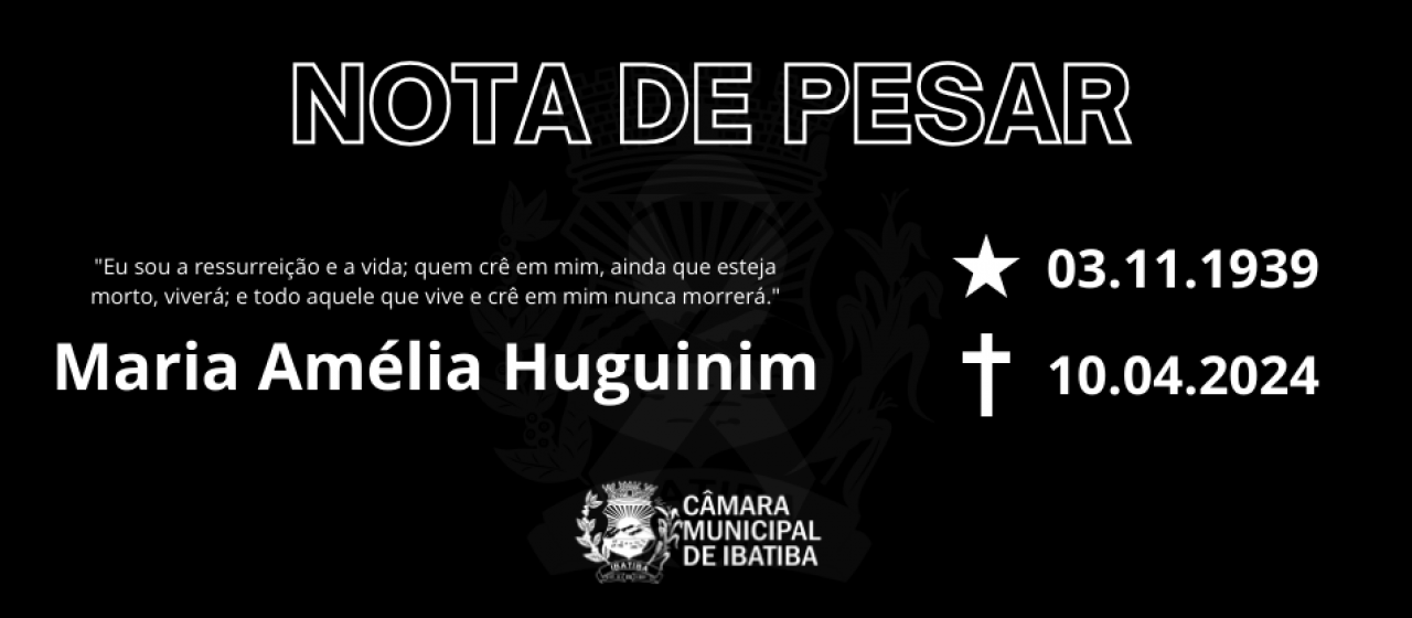 Nota de Pesar: Maria Amélia Huguinim