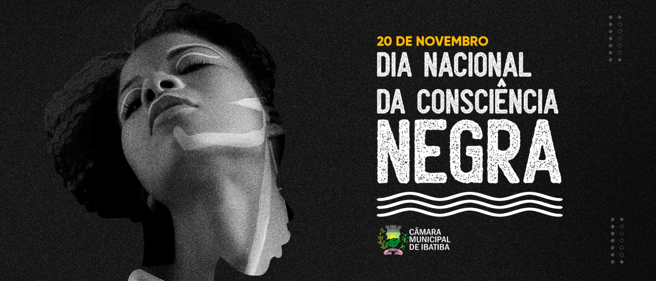 20 de novembro: Dia da Consciência Negra 20 de novembro: Dia da Consciência Negra