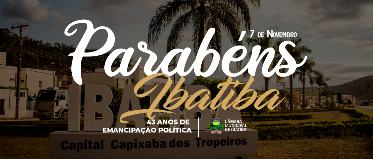 Ibatiba celebra 43 anos de Emancipação Política nesta quinta-feira (07) Ibatiba celebra 43 anos de Emancipação Política nesta quinta-feira (07)