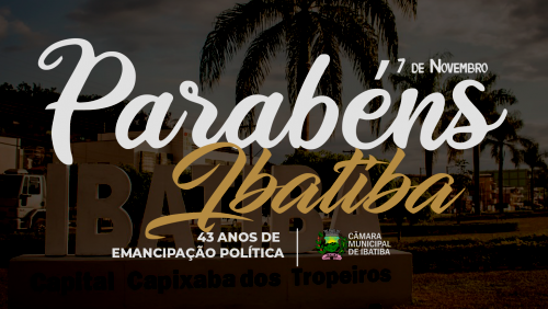 Ibatiba celebra 43 anos de Emancipação Política nesta quinta-feira (07) Ibatiba celebra 43 anos de Emancipação Política nesta quinta-feira (07)