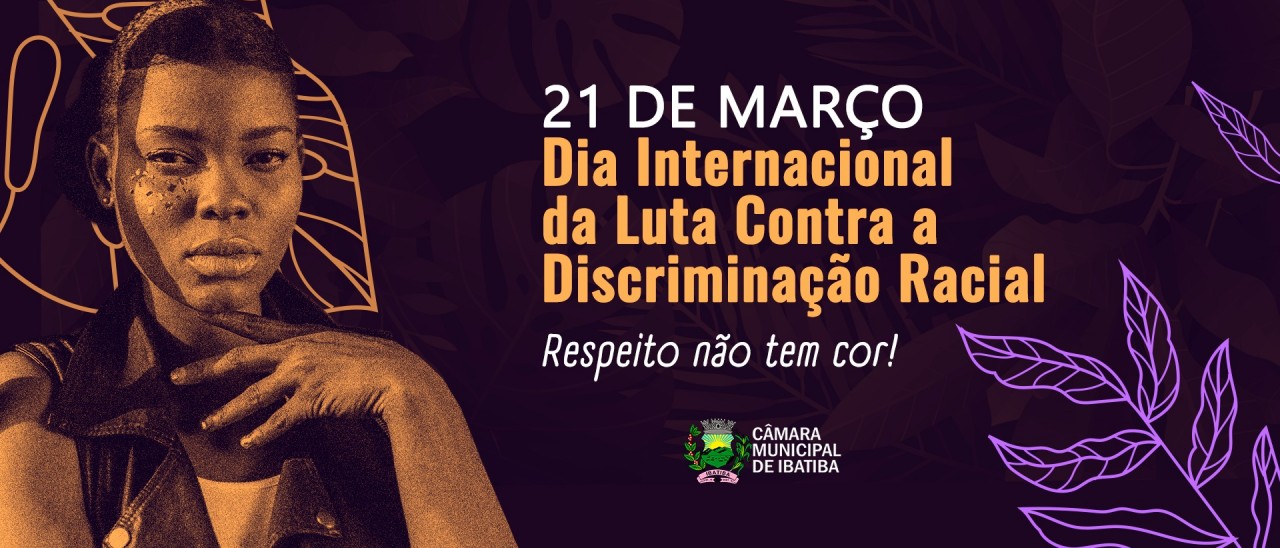 Dia Internacional da Luta Contra a Discriminação Racial Dia Internacional da Luta Contra a Discriminação Racial
