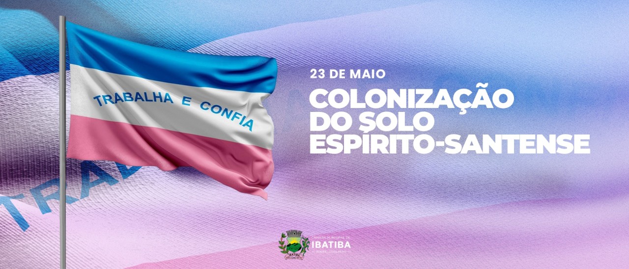 23 de maio: Colonização do Solo Espírito-santense 23 de maio: Colonização do Solo Espírito-santense