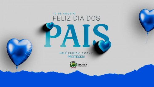 Câmara Municipal deseja um Feliz Dia dos Pais Câmara Municipal deseja um Feliz Dia dos Pais