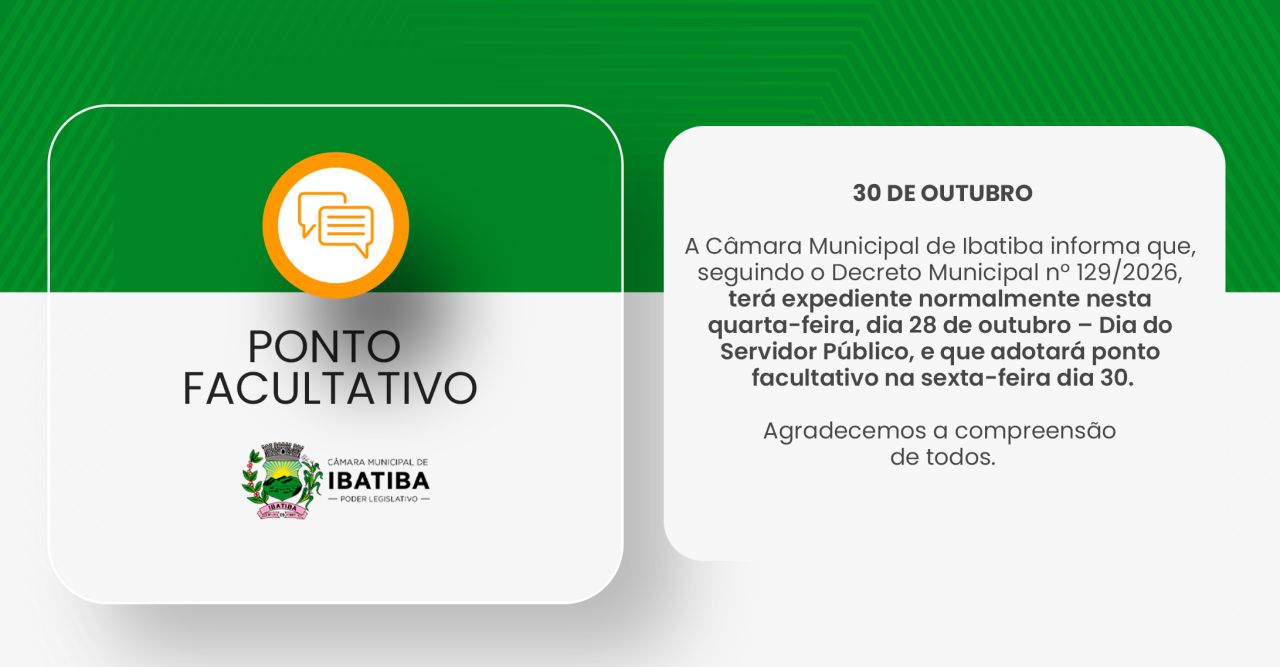 Câmara de Ibatiba terá expediente normal nesta quarta-feira (28) e ponto facultativo na sexta-feira (30) Câmara de Ibatiba terá expediente normal nesta quarta-feira (28) e ponto facultativo na sexta-feira (30)